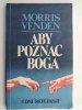 ABY POZNAĆ BOGA - Morris Venden